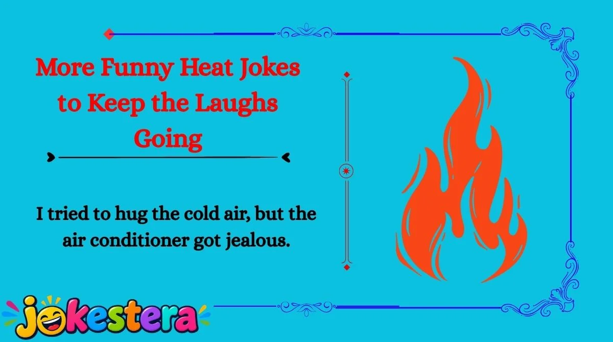 Heat Jokes