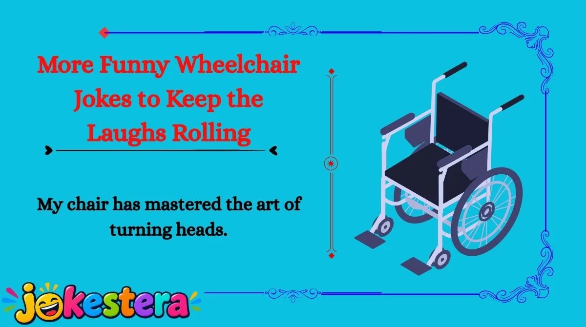 Wheelchair Jokes